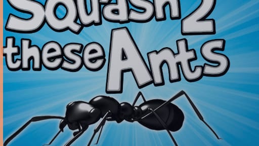 Squash These Ants 2